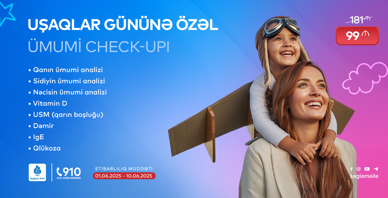 Beynəlxalq Uşaqların Müdafiəsi Gününə özəl ümumi check-up paketi!