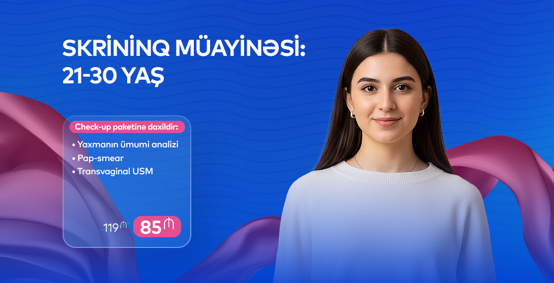 Skrininq müayinəsi: 21-30 yaş