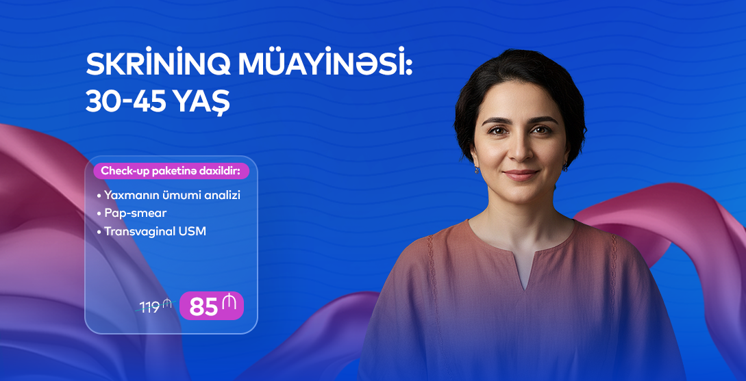Skrininq müayinəsi: 30-45 yaş